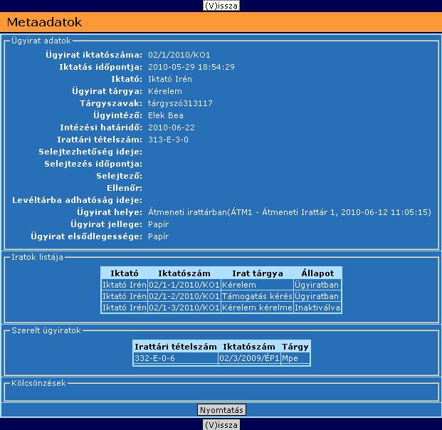 378. ábra: Kikérés átmeneti irattárból Metaadatok gomb A képernyő alján található Nyomtatás lehetőségünk a metaadatok kinyomtatására.