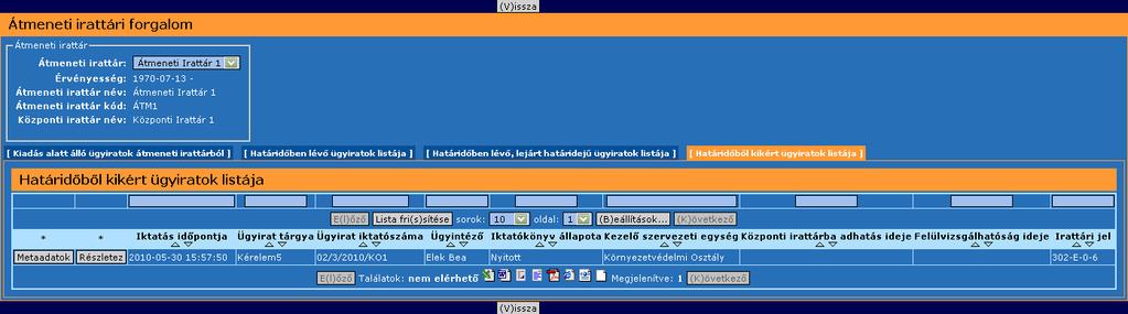 7.4.1.4.4. Határidőből kikért ügyiratok listája Ezen a fülön olyan ügyiratokat találunk, melyeket kikértek határidőből. 390. ábra: Határidőből kikért ügyiratok listája 7.4.1.5.