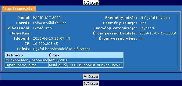 A műveletek (események) listája a következő oszlopokat tartalmazza: Sorszám, az adott esemény rendszerbeli sorszáma. Esemény, az adott esemény rövid leírása.