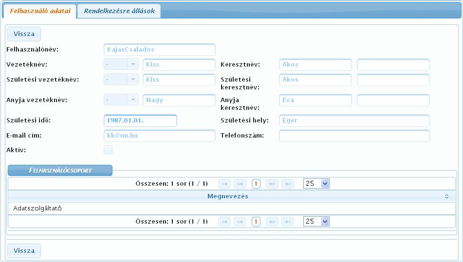 A felhasználó adatait tartalmazó képernyőn a mezők tartalma világos színnel jelenik meg: Az adatok ellenőrzését követően a Vissza gomb használatával juthat vissza az előző, a felhasználók listáját