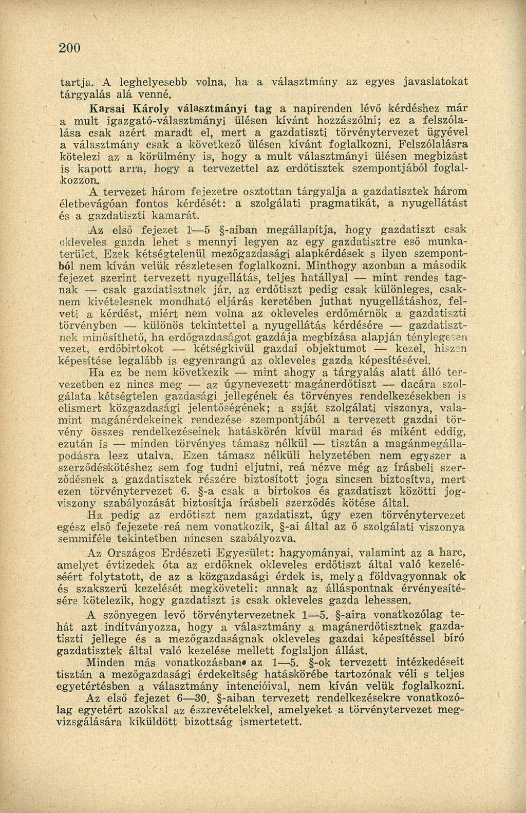 tartja. A leghelyesebb volna, ha a választmány az egyes javaslatokat tárgyalás alá venné.