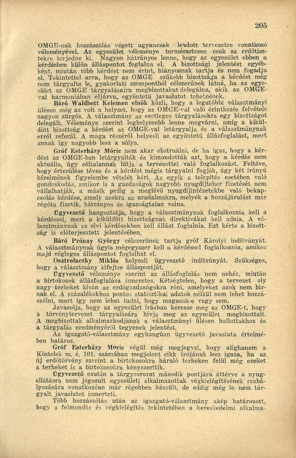 OMGE-nak hozzászólás végett ugyancsak leadott tervezetre vonatkozó véleményével. Az egyesület véleménye természetesen csak az erdőtisztekre terjedne ki.