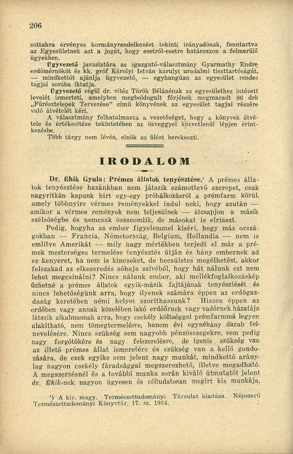 zottakra érvényes kormányrendelkezést tekinti irányadónak, fenntartva az Egyesületnek azt a jogát, hogy esetről-esetre határozzon a felmerülő ügyekben.