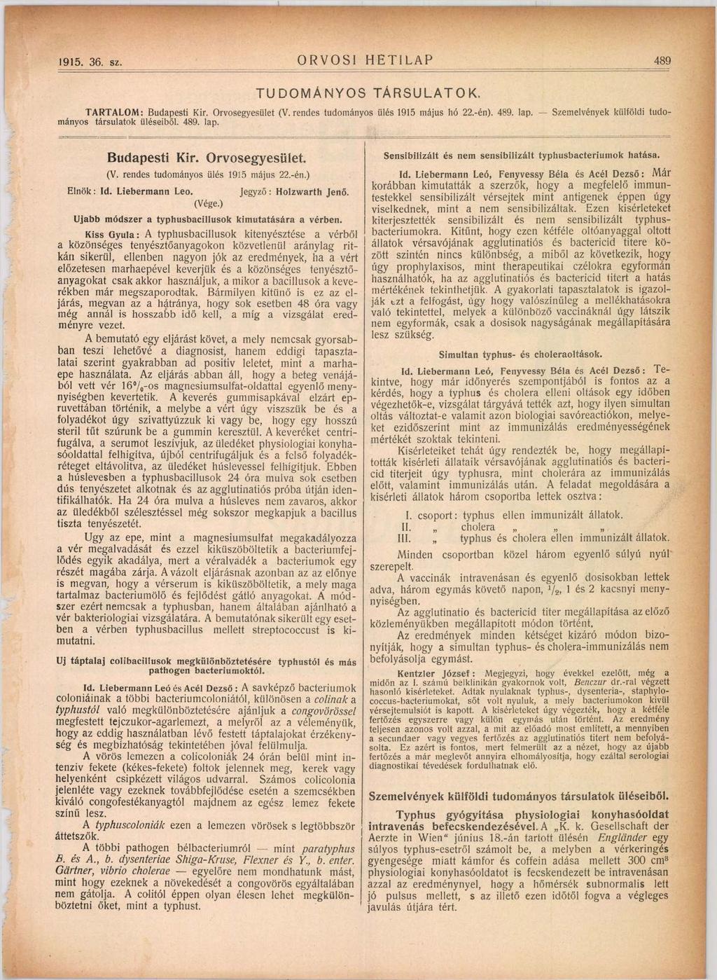 1915. 36. sz. ORVOSI HETILAP 489 TUDOMÁNYOS TÁRSULATOK. TARTALOM: Budapesti Kir. Orvosegyesület (V. rendes tudományos ülés 1915 május hó 22.-én). 489. lap.