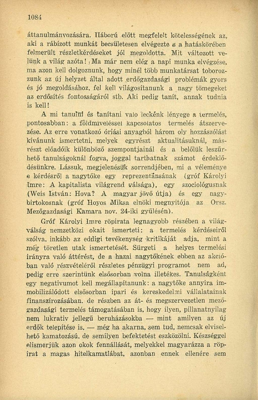 áttanulmányozására. Háború előtt megfelelt kötelességének az, aki a rábízott munkát becsületesen elvégezte g a hatáskörében felmerült részletkérdéseket jól megoldotta.