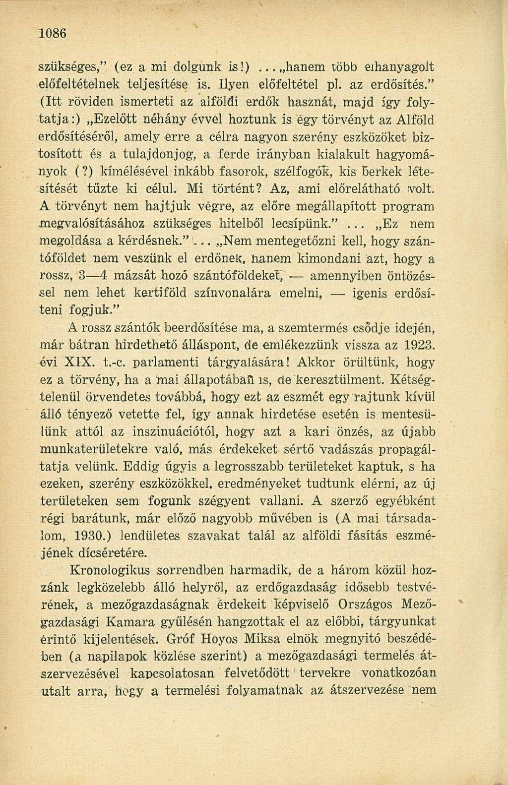szükséges," (ez a mi dolgunk is!)... hanem több elhanyagolt előfeltételnek teljesítése is. Ilyen előfeltétel pl. az erdősítés.