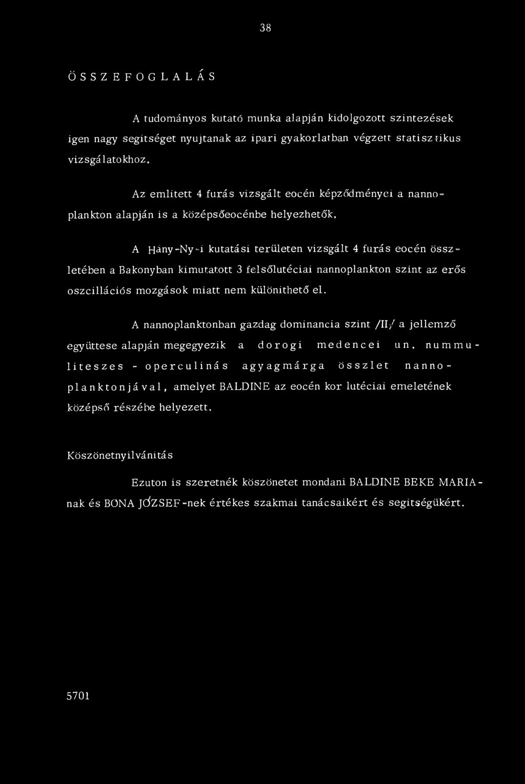 3 felsőlutéciai nannoplankton szint az erős oszcillációs mozgások miatt nem különíthető el.