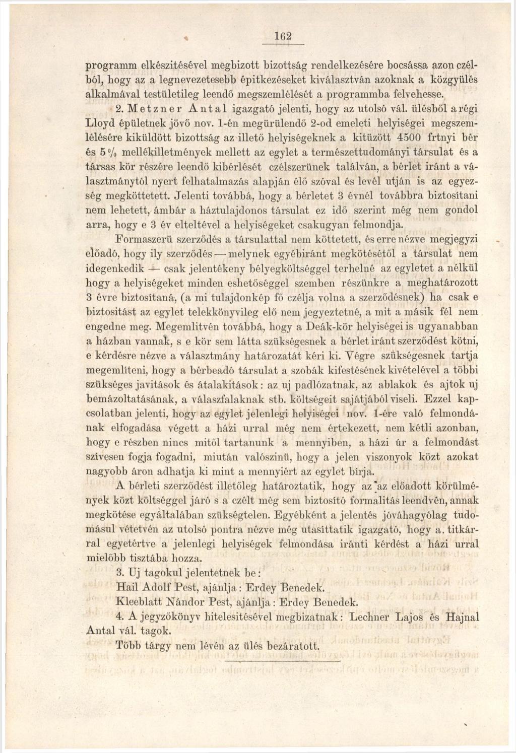 162 programm elkészítésével megbízott bizottság rendelkezésére bocsássa azon czélból, hogy az a legnevezetesebb építkezéseket kiválasztván azoknak a közgyűlés alkalmával testületileg leendő