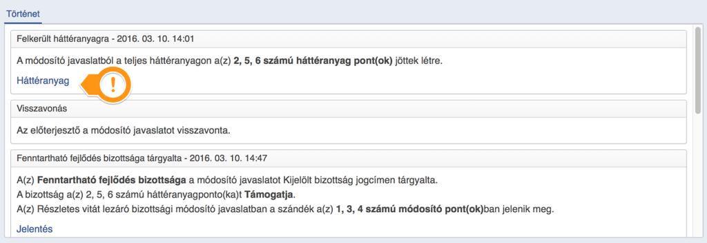 dátumokat és bizonyos esetekben irományra vagy egyéb dokumentumokra való hivatkozásokat is megjelenít a rendszer. 5.