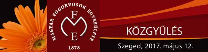70 FOGORVOSI SZEMLE 110. évf. 2. sz. 2017. Új Elnökséget választott az MFE Az elmúlt évhez hasonlóan, 2017.