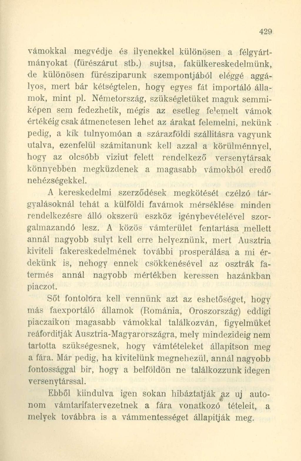 vámokkal megvédje és ilyenekkel különösen a félgyártmányokat (fürészárut stb.