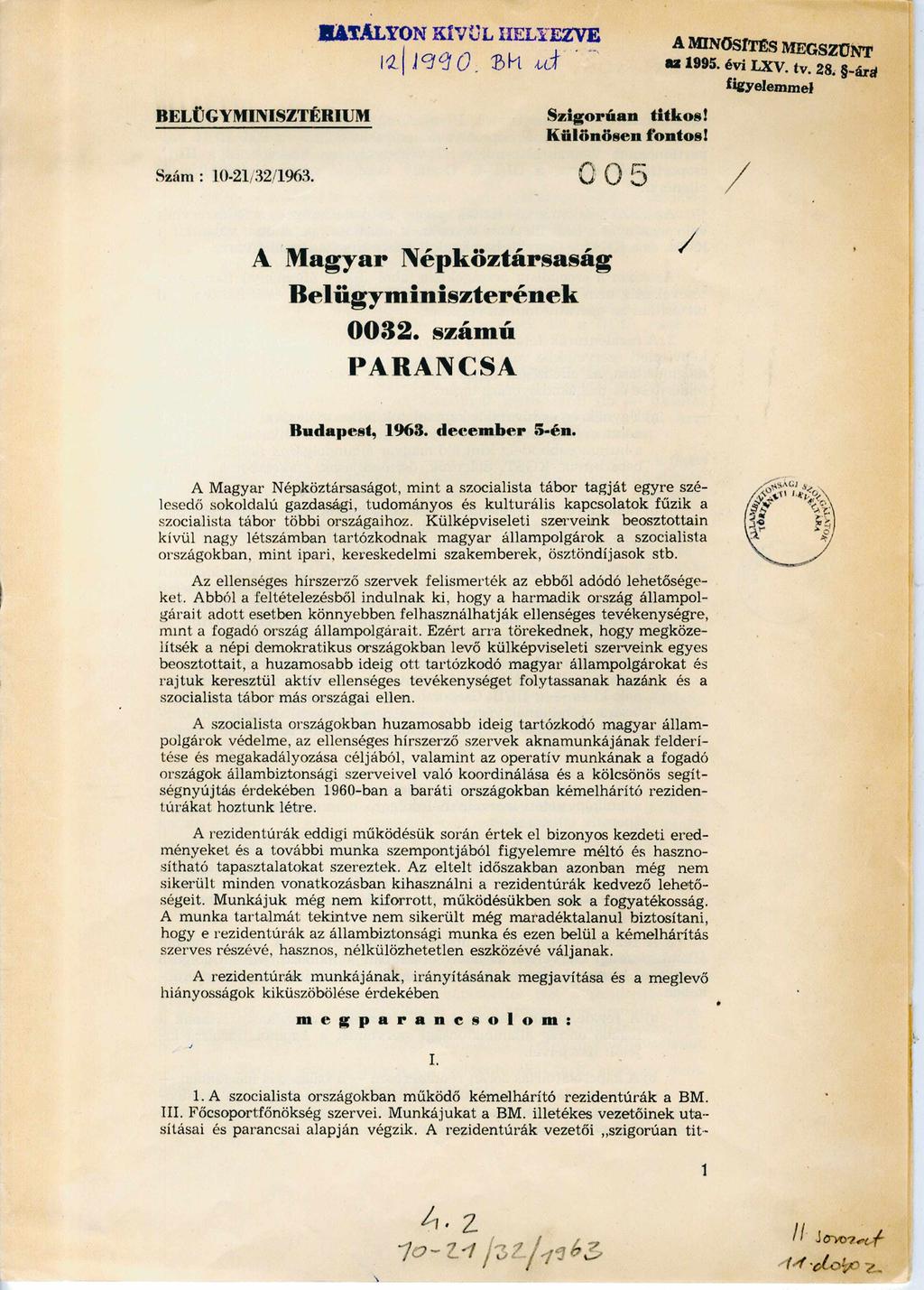 HATÁLYON k ív ü l helyezve A 1 2 /1 9 9 0. B M u ta s ítá s B E L Ü G Y M IN ISZ T É R IU M m in ő s ít é s m e g s z ű n t az 1995. évi LXV. tv. 28. -ára figyelemmel S z i g o r ú a n t it k o s!