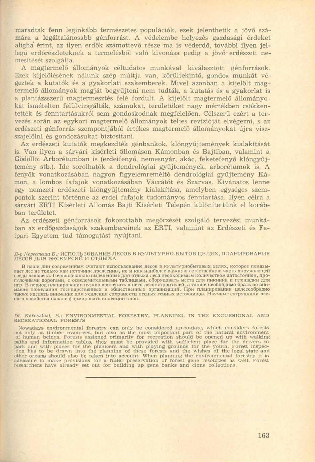 maradtak fenn leginkább természetes populációk, ezek jelenthetik a jövő számára a legáltalánosabb génforrást.