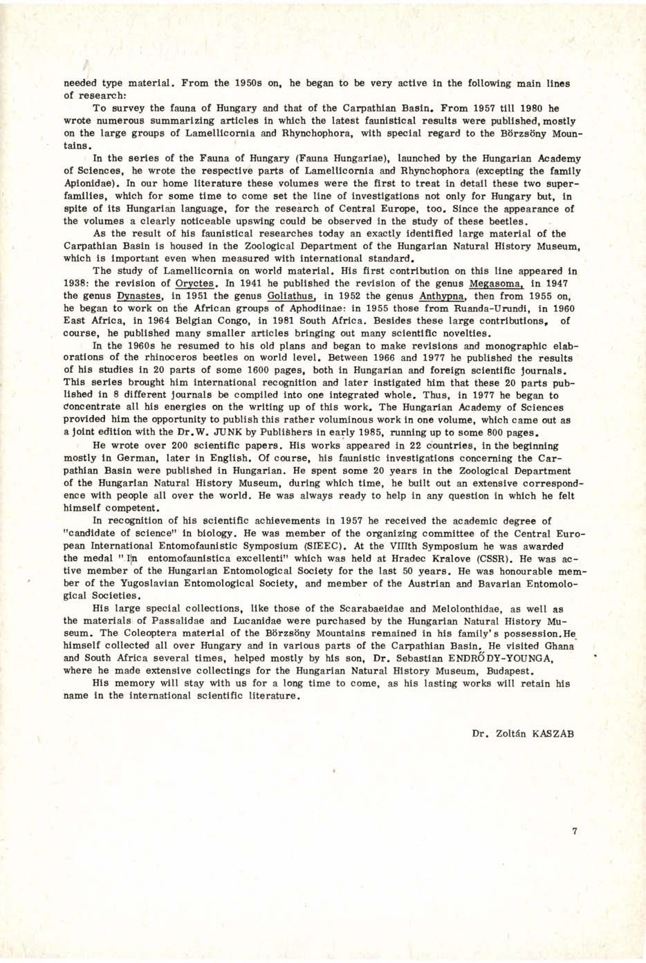 needed type material. From the 1950s on, he began to be very active in the following main lines of research: To survey the fauna of Hungary and that of the Carpathian Basin.