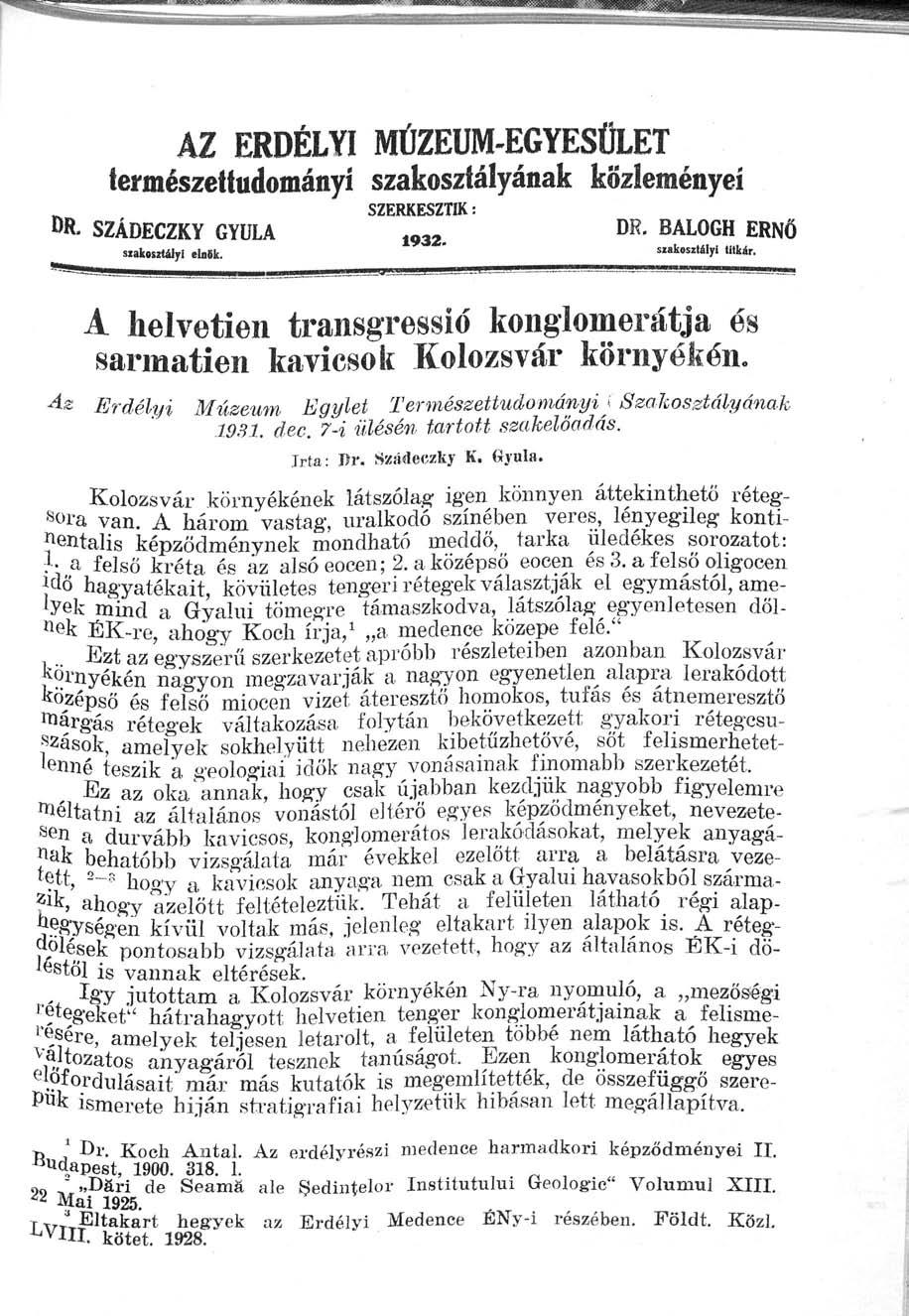 AZ ERDÉLYI MÚZEUM-EGYESÜLET természettudományi szakosztályának közleményei SZERKESZTIK * DR. SZÁDECZKY GYULA 1932 DK. BALOGH ERNŐ sialusitilyl cinek. siakwiuljpi titkár.