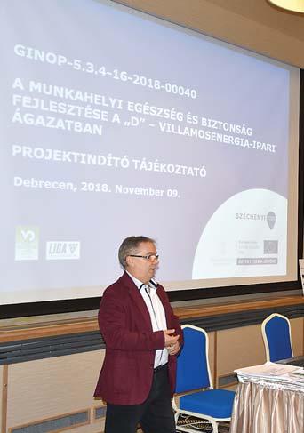 2018. november-december 11 PROJEKTINDÍTÓ TÁJÉKOZTATÓ A MUNKAHELYI EGÉSZSÉG ÉS BIZTONSÁG FEJLESZTÉSE A D VILLAMOSENERGIA-IPARI ÁGAZATBAN Az Egyesült
