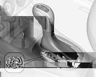 sebességfokozatba váltáshoz kézi üzemmódban A fokozatválasztó kar P állásban reteszelve van, és csak bekapcsolt gyújtásnál és lenyomott fékpedál esetén mozdítható ki.