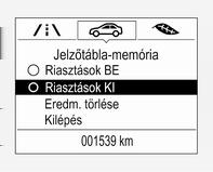 Rendszer visszaállítása A közlekedési jelzőtábla-memória tartalma a közlekedési jelzőtábla felismerési oldal beállítási menüjében a Alaphelyzet kiválasztásával és az irányjelző kar SET/CLR