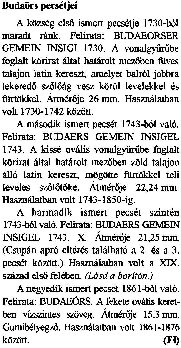 A kiailitott targyak jelenleg a Budapesti Tor- teneri Milzeum, a Pest Megyei Milzeum, valamint a Magyar Nernzeti Milzeum raktarait "gazdagitjak". A vil.