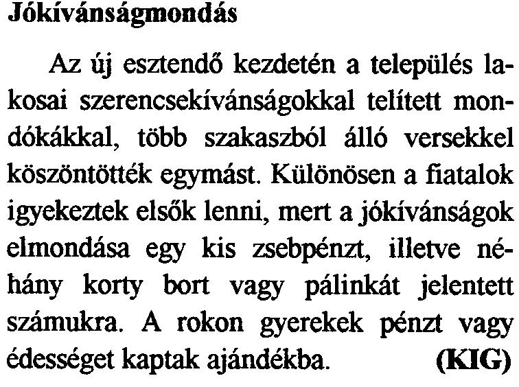 szamukra. A rokon gyerekek penzt vagy edesseget kaptak ajandekba.
