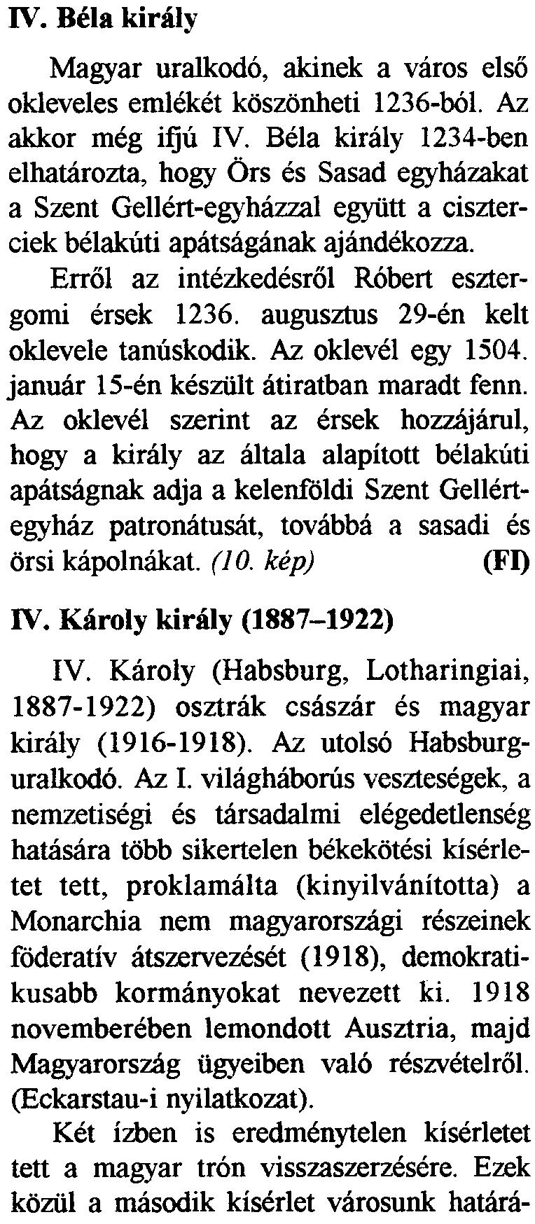 Errol az intezkedesrol Robert esztergomi ersek 1236. augusztus 29-en kelt oklevele tanuskodik. Az oklevel egy 1504. januar IS-en kesztllt atiratban maradt fenn.