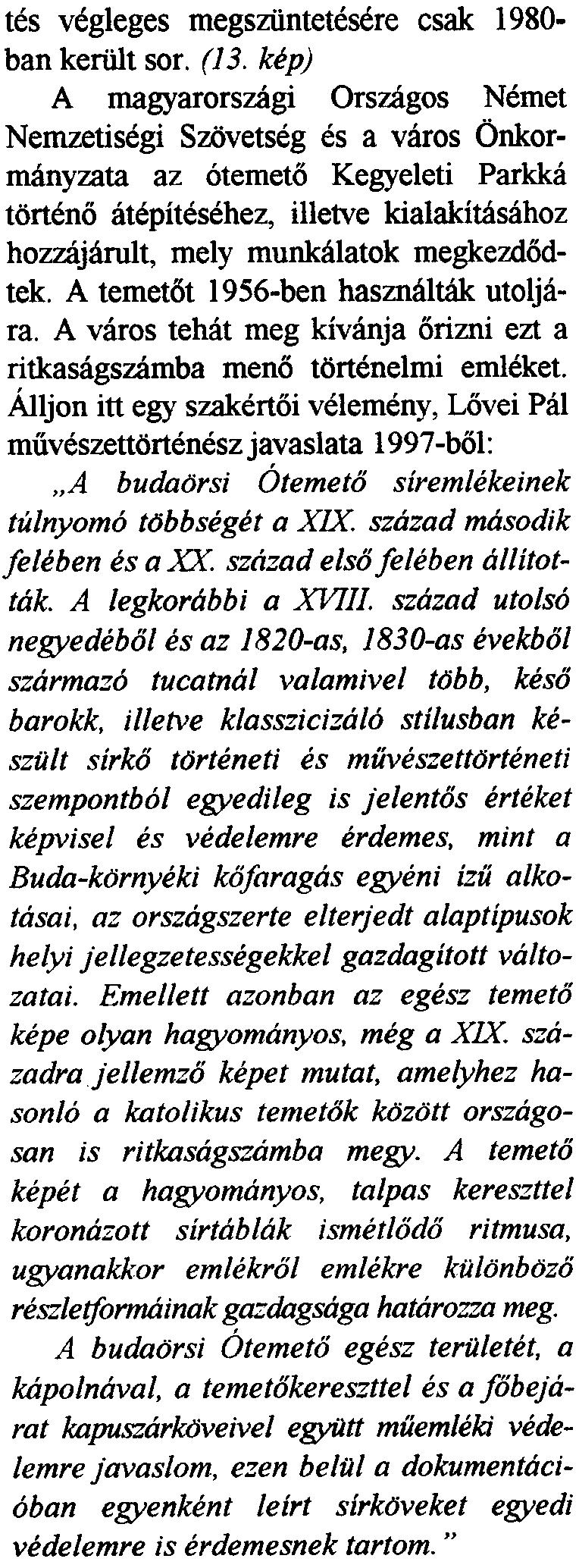 letenek magassagaban -celzott aknatiizet kaptak, melynek eredeterol meg ma is vitak fol)1lak. Osztapenko kapitimy azonnali halalat a hataba rur6d6 repeszdarabok okoztak.
