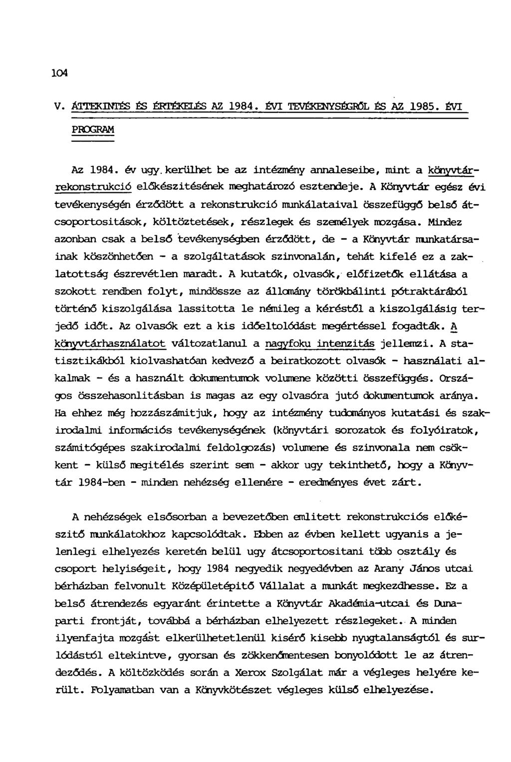 104 V. ÁTTEKINTÉS ÉS ÉRTÉKELÉS AZ 1984. ÉVI TEVÉKENYSÉGRŐL ÉS AZ 1985. ÉVI PROGRAM Az 1984. év ugy.