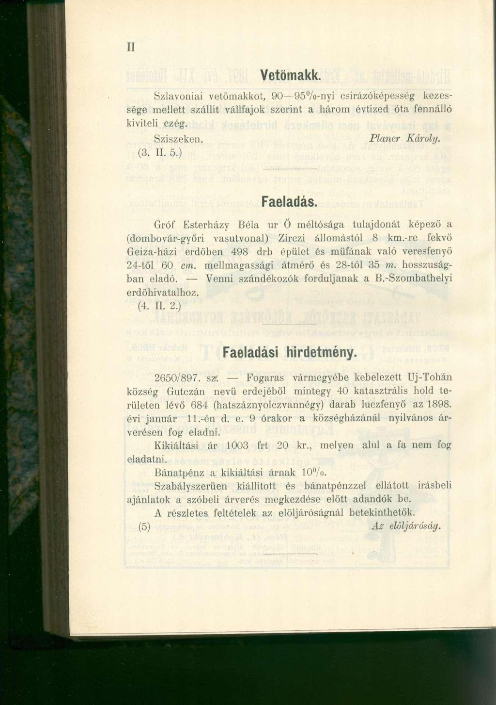 II Vetómakk. Szlavóniai vetömakkot, 90 95%-ny i csirázóképessé g kezes - sége mellet t szállí t vállfajo k szerin t a háro m évtize d ót a fennáll ó kiviteli czég. Sziszeken. Planer Károly. (3. II. 5.