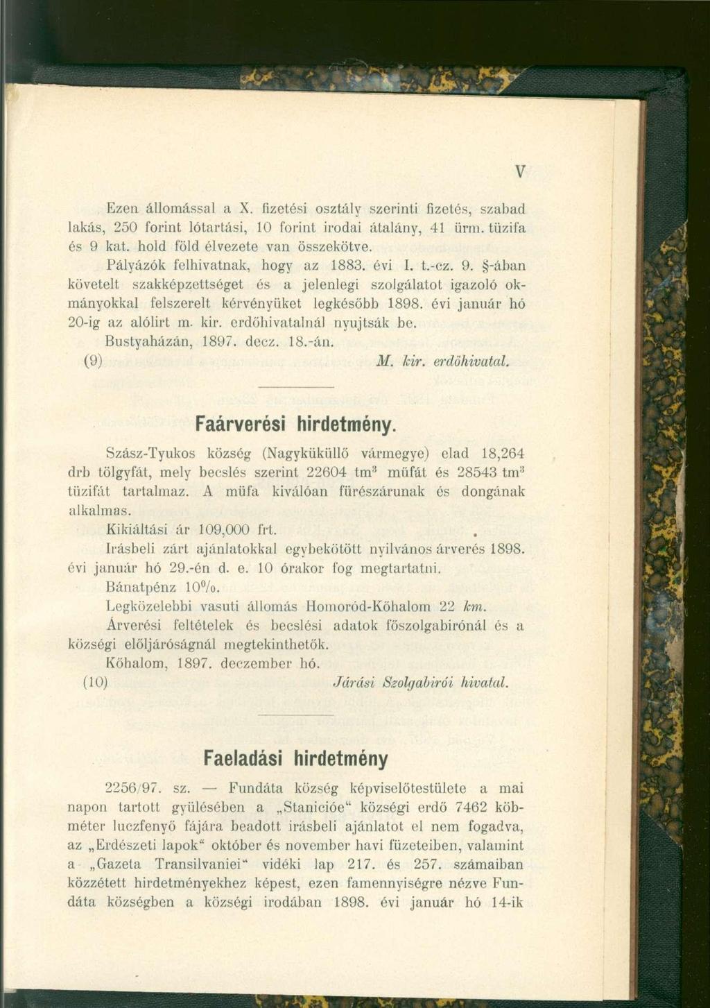 V Ezen állomássa l a X. fizetési osztál y szerint i fizetés, szaba d lakás, 25 0 forin t lótartási, 1 0 forin t iroda i átalány, 4 1 ürm. tűzif a és 9 kat. hol d föl d élvezet e va n összekötve.