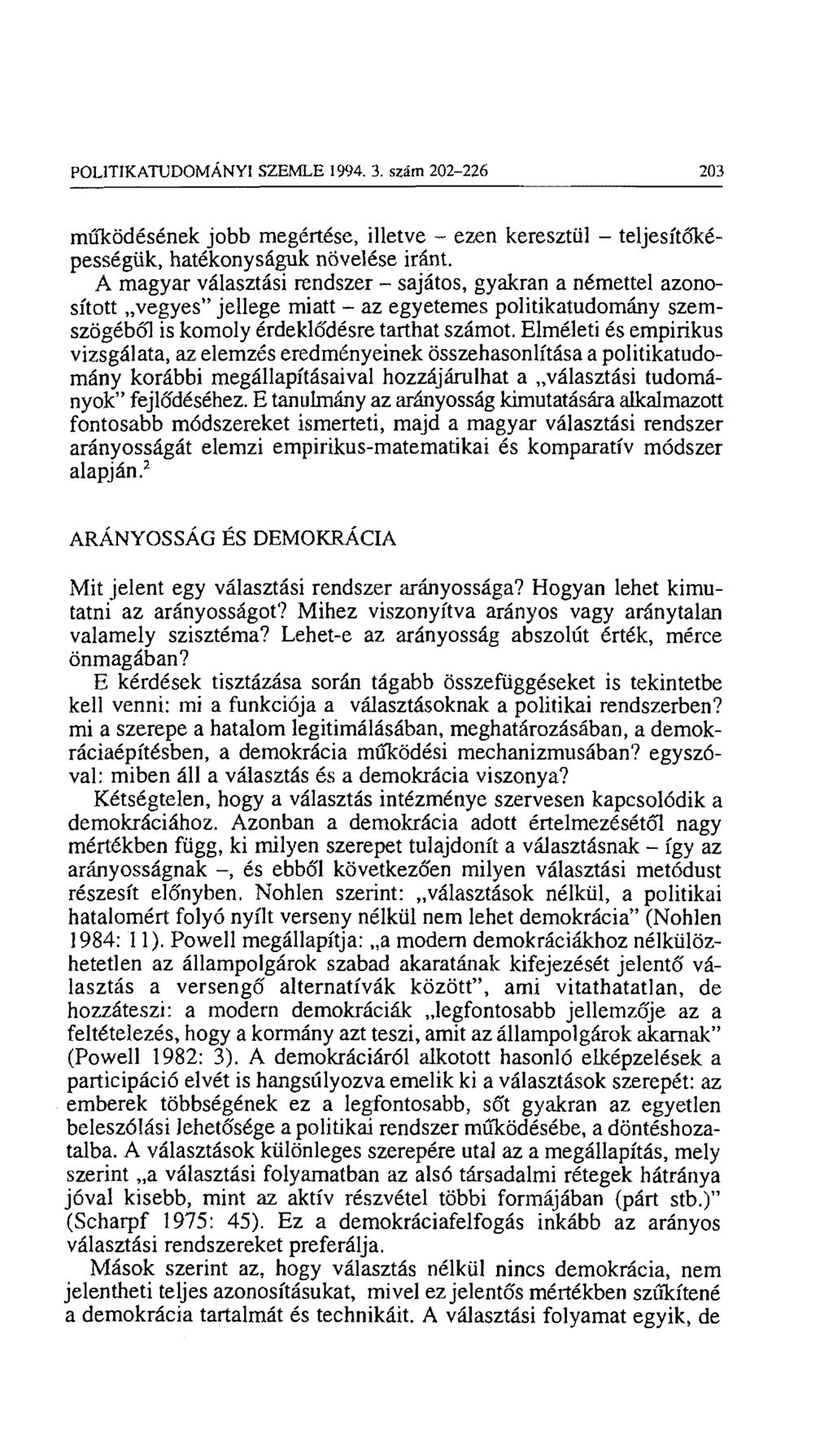 POLITIKATUDOMÁNYI SZEMLE 1994. 3. szám 202-226 203 működésének jobb megértése, illetve - ezen keresztül - teljesítőképességük, hatékonyságuk növelése iránt.