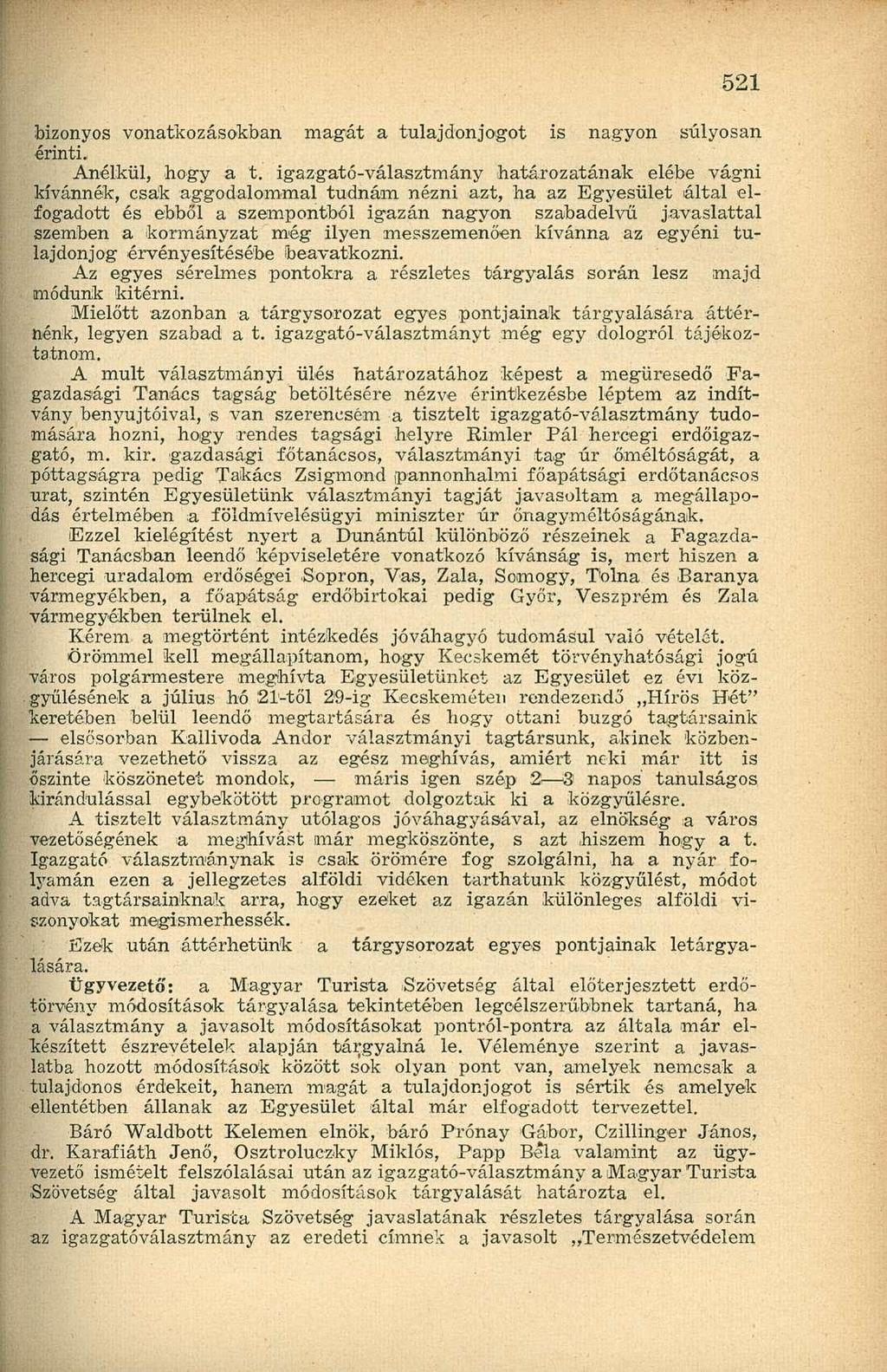 bizonyos vonatkozásokban magát a tulajdonjogot is nagyon súlyosan érinti. Anélkül, hogy a t.