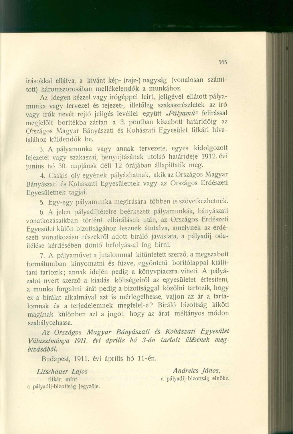 írásokkal ellátva, a kívánt kép- (rajz-) nagyság (vonalosan számított) háromszorosában mellékelendők a munkához.
