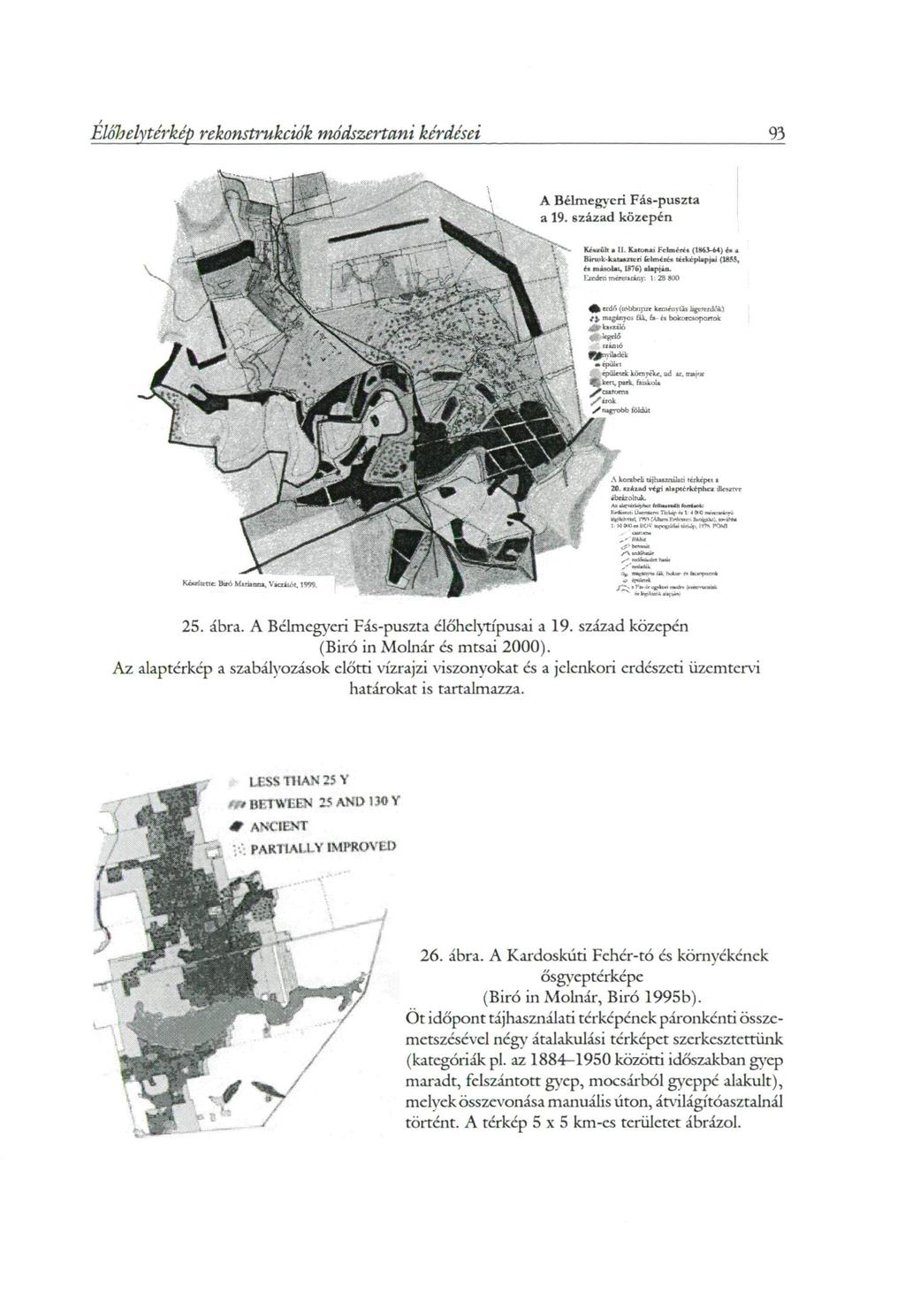 Előlielytérkép rekonstrukciók módszertani kérdései 93 A Bélmegveri Fás-puszta a 19. század közepén Kéuüh a II.