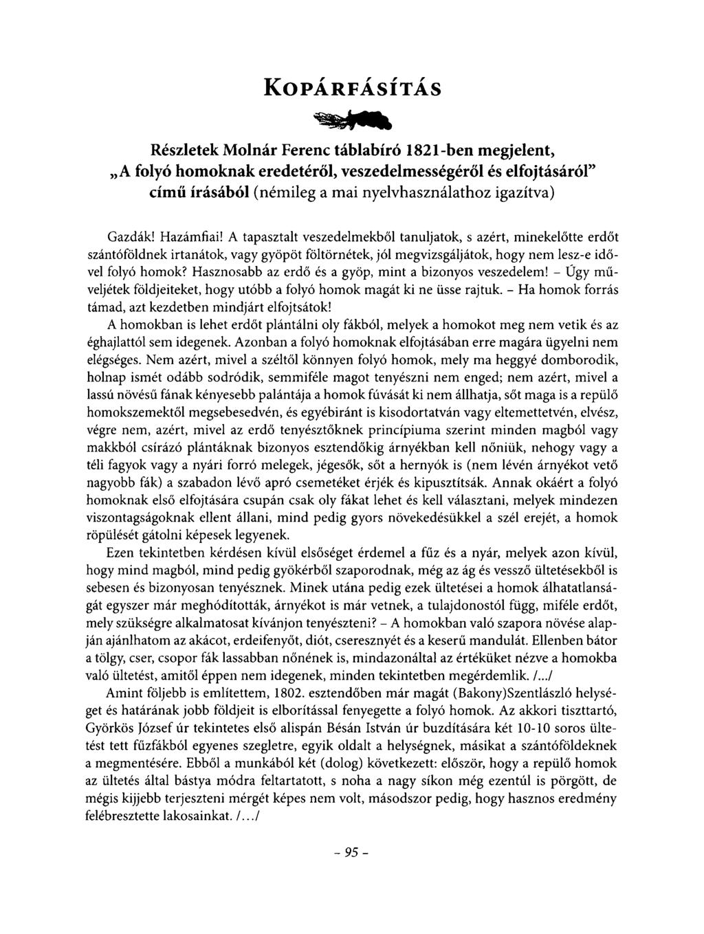 K o p á r f á s í t á s Részletek Molnár Ferenc táblabíró 1821-ben megjelent, A folyó homoknak eredetéről, veszedelmességéről és elfőjtásáról című írásából (némileg a mai nyelvhasználathoz igazítva)