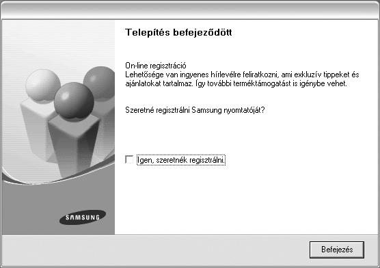 9 Ahhoz, hogy egy Samsung nyomtató tulajdonosaként regisztrálja magát, hogy információkat kapjon a Samsungtól, jelölje be a négyzetet, és kattintson a Befejezés gombra.
