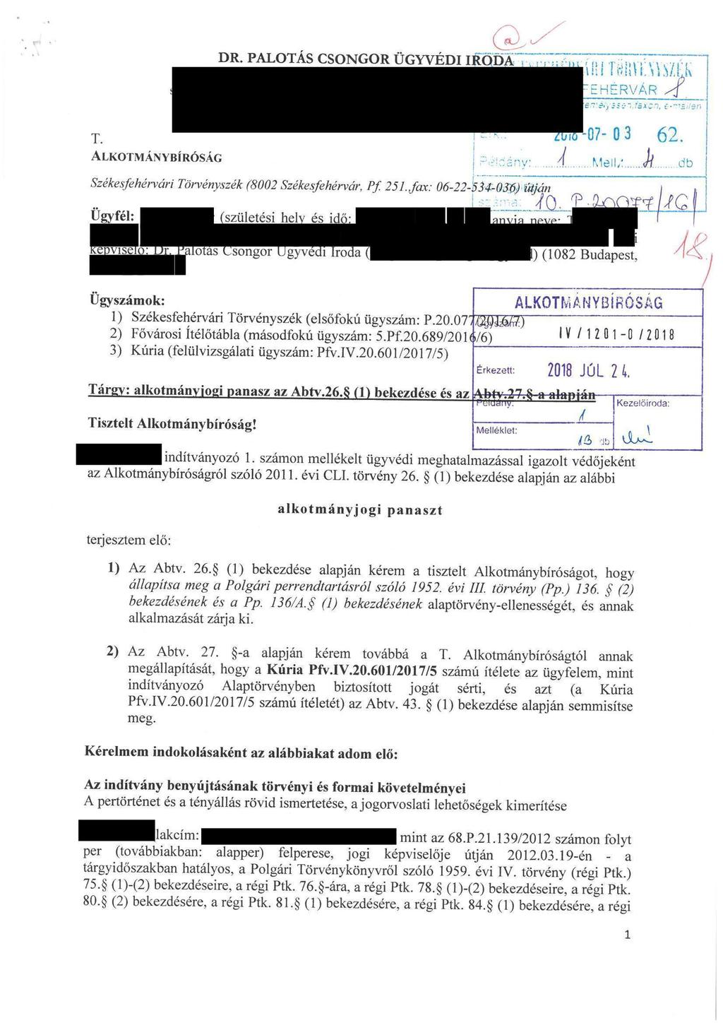 T. ALKOTMÁNYBÍRÓSÁC DR. PALOTÁS CSONGOR ÜGYVÉDI lköda~^^^7i,tt., ^T, ~^ ihi iyiiií. 'iivu\ '. í^!ilt-'i m^ FEHERVAR 6~ '".""'.! ":1- e--s's' =.-.. 8-07-03 62. Á?.?!dánv:.,. /L..., Mell/.