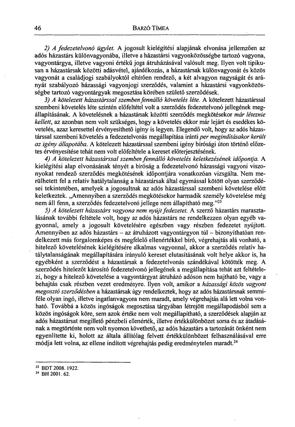 46 BARZÓ TÍMEA 2) A fedezetelvonó ügylet.