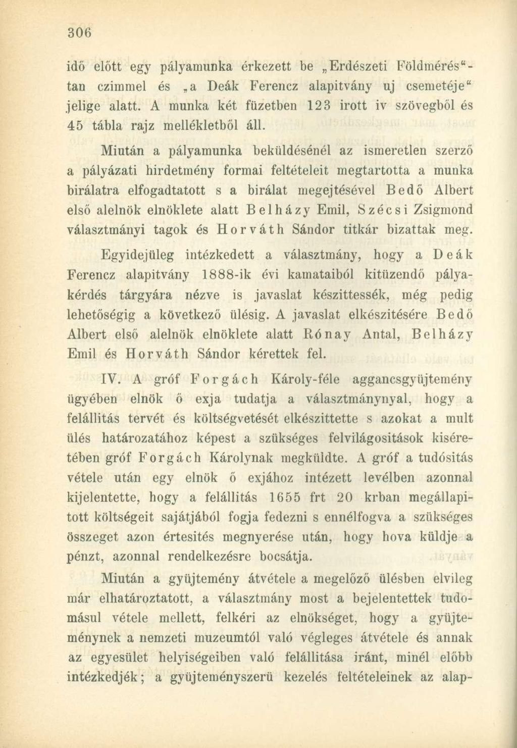 idő előtt egy pályamunka érkezett be Erdészeti Földmérés" - tan czimmel és a Deák Ferencz alapitvány uj csemetéje" jelige alatt.