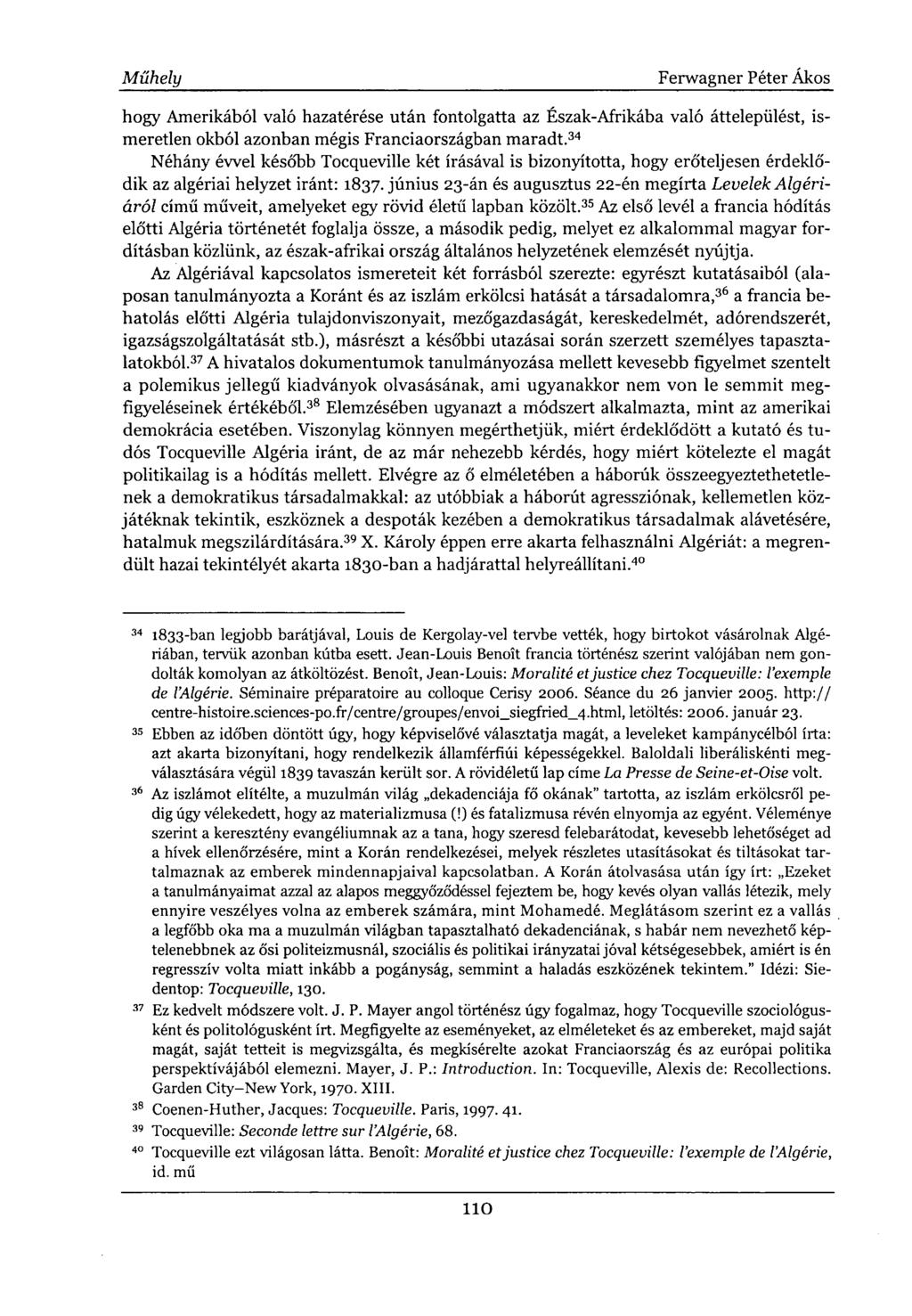 hogy Amerikából való hazatérése után fontolgatta az Észak-Afrikába való áttelepülést, ismeretlen okból azonban mégis Franciaországban maradt.