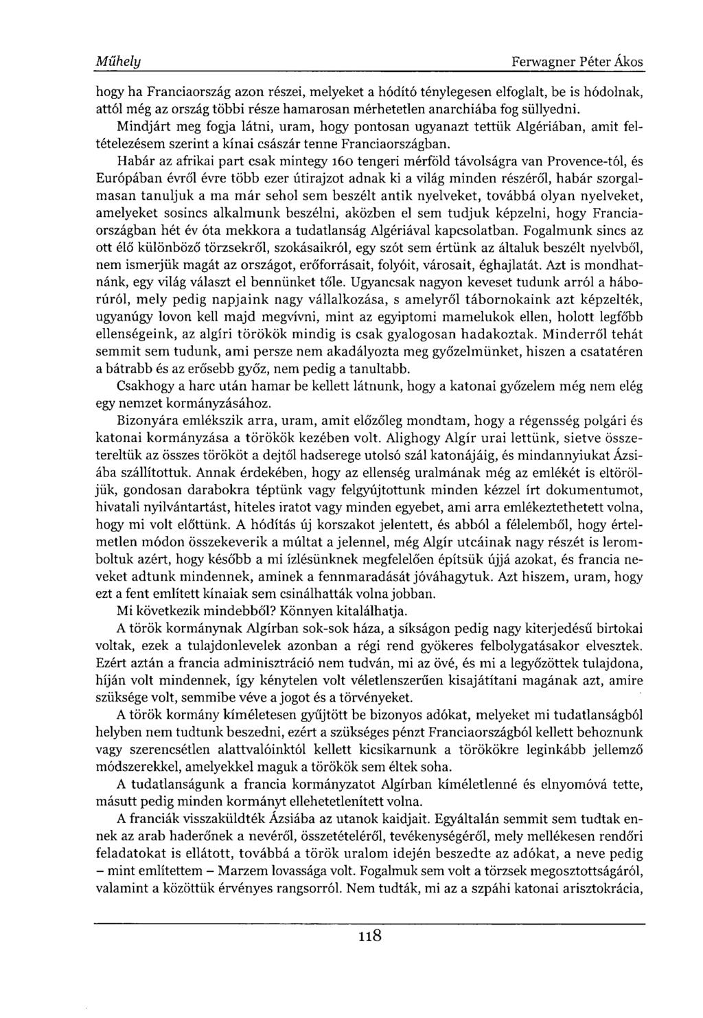 hogy ha Franciaország azon részei, melyeket a hódító ténylegesen elfoglalt, be is hódolnak, attól még az ország többi része hamarosan mérhetetlen anarchiába fog süllyedni.