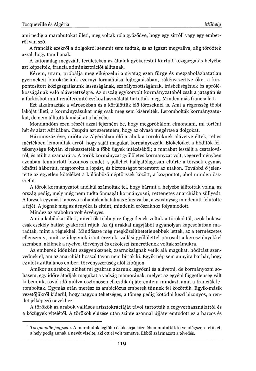 ami pedig a marabutokat illeti, meg voltak róla győződve, hogy egy sírról* vagy egy emberről van szó.