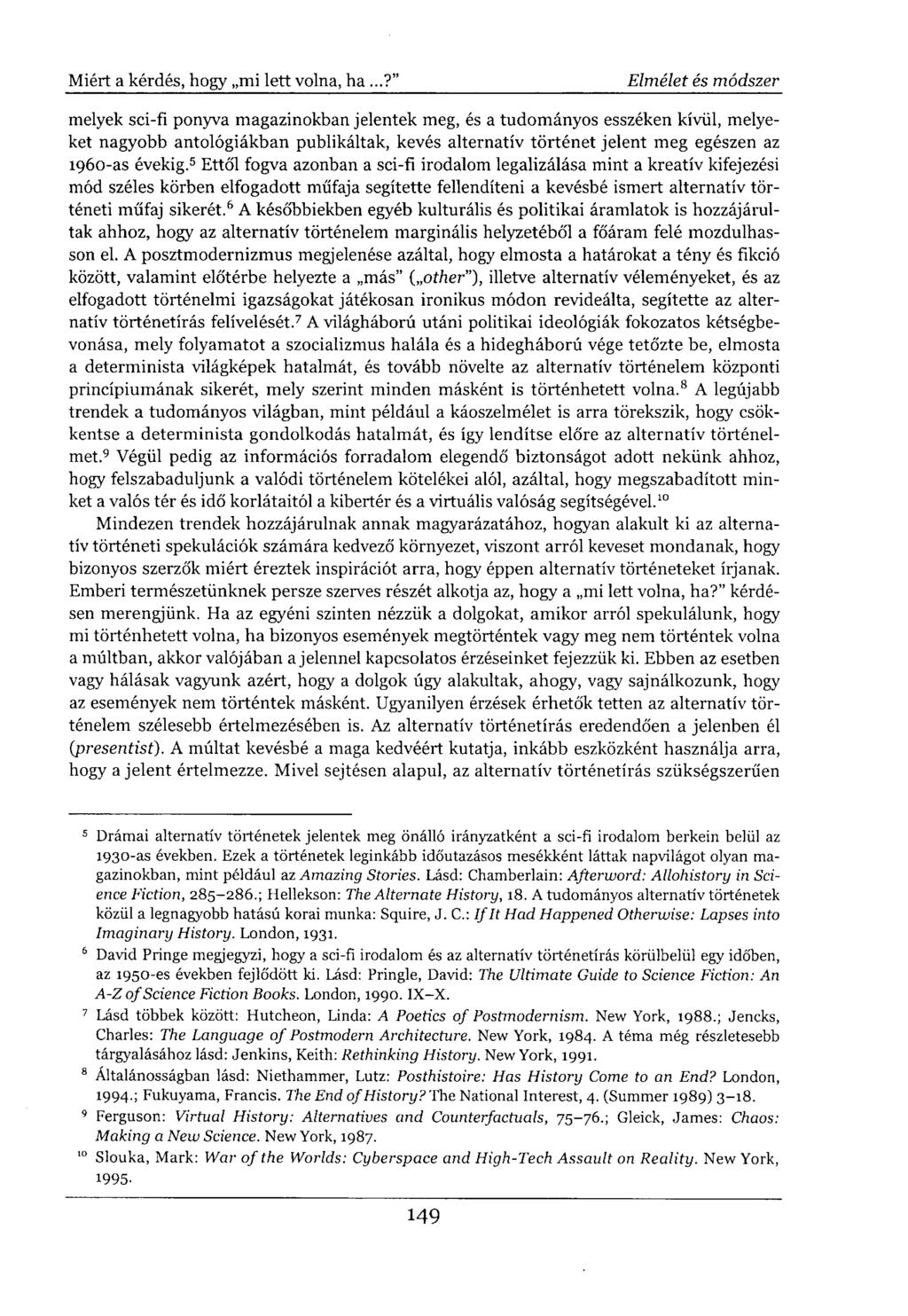 melyek sci-fi ponyva magazinokban jelentek meg, és a tudományos esszéken kívül, melyeket nagyobb antológiákban publikáltak, kevés alternatív történet jelent meg egészen az 1960-as évekig.