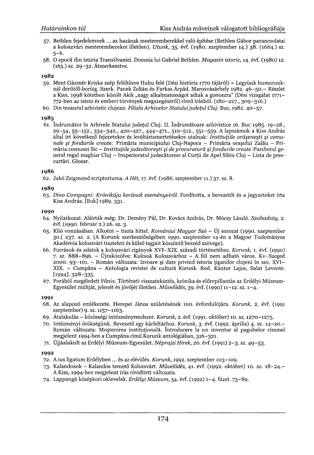 57. Bethlen fejedelemnek... az hazának mesteremberekkel való építése (Bethlen Gábor parancsolatai a koloszvári mesterembereket illetően). Utunk, 35. évf. (1980. szeptember 14.) 38. (1664.) sz. 5-6.