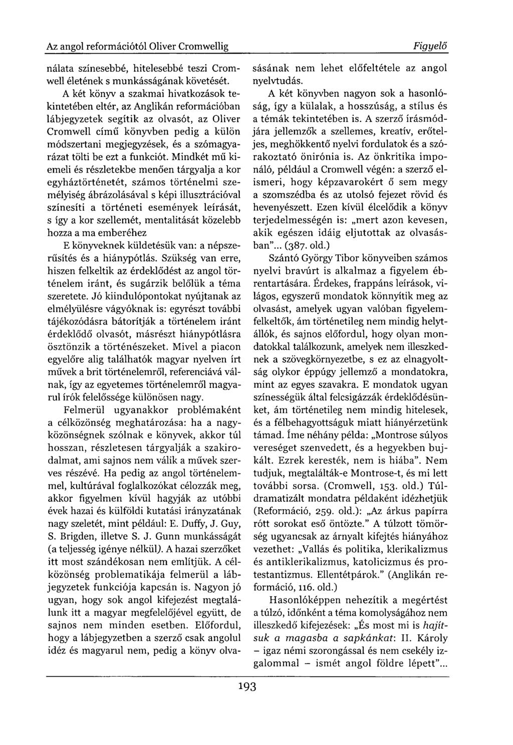 nálata színesebbé, hitelesebbé teszi Cromwell életének s munkásságának követését.