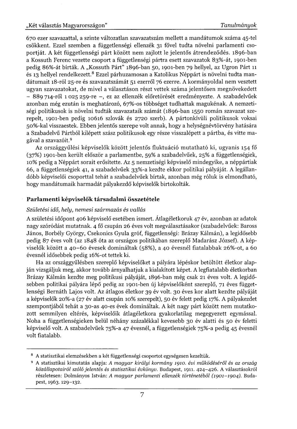 670 ezer szavazattal, a szinte változatlan szavazatszám mellett a mandátumok száma 45-tel csökkent. Ezzel szemben a függetlenségi ellenzék 31 fővel tudta növelni parlamenti csoportját.