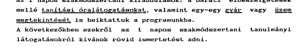 - 102 - IV. Ezek ngyon kedves, hngultos kirándulások kissé "keményebb" színezetet kptk, mikor bevezették hllgtók számár kötelező 2 hetes vidéki tnítási gykorltokt C1962XŐ3.