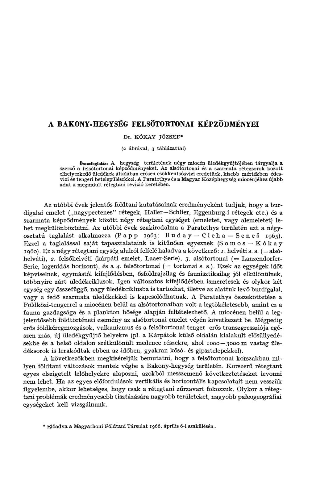 A BAKONY-HEGYSÉG FELSŐTORTONAI KÉPZŐDMÉNYEI Dr.