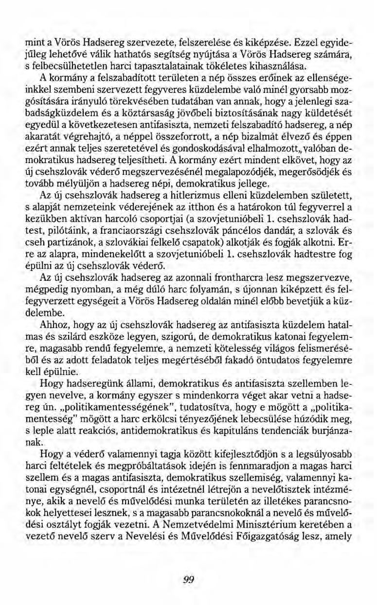 mint a Vörös Hadsereg szervezete, felszerelése és kiképzése.
