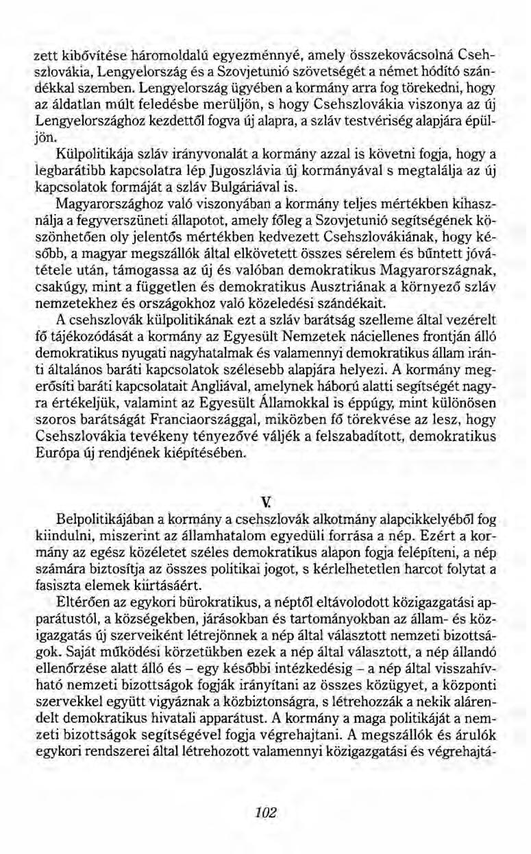 zett kibővítése háromoldalú egyezménnyé, amely összekovácsolná Csehszlovákia, Lengyelország és a Szovjetunió szövetségét a német hódító szándékkal szemben.