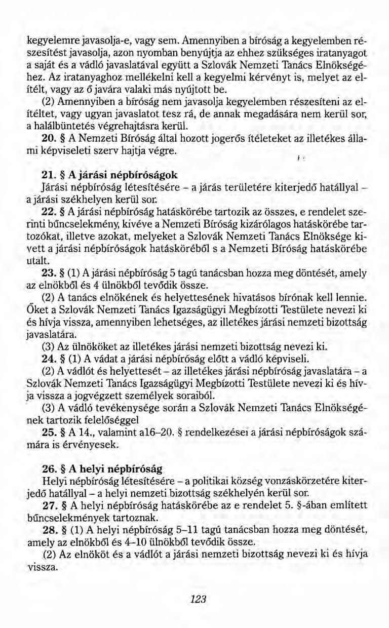 kegyelemre javasolja-e, vagy sem.